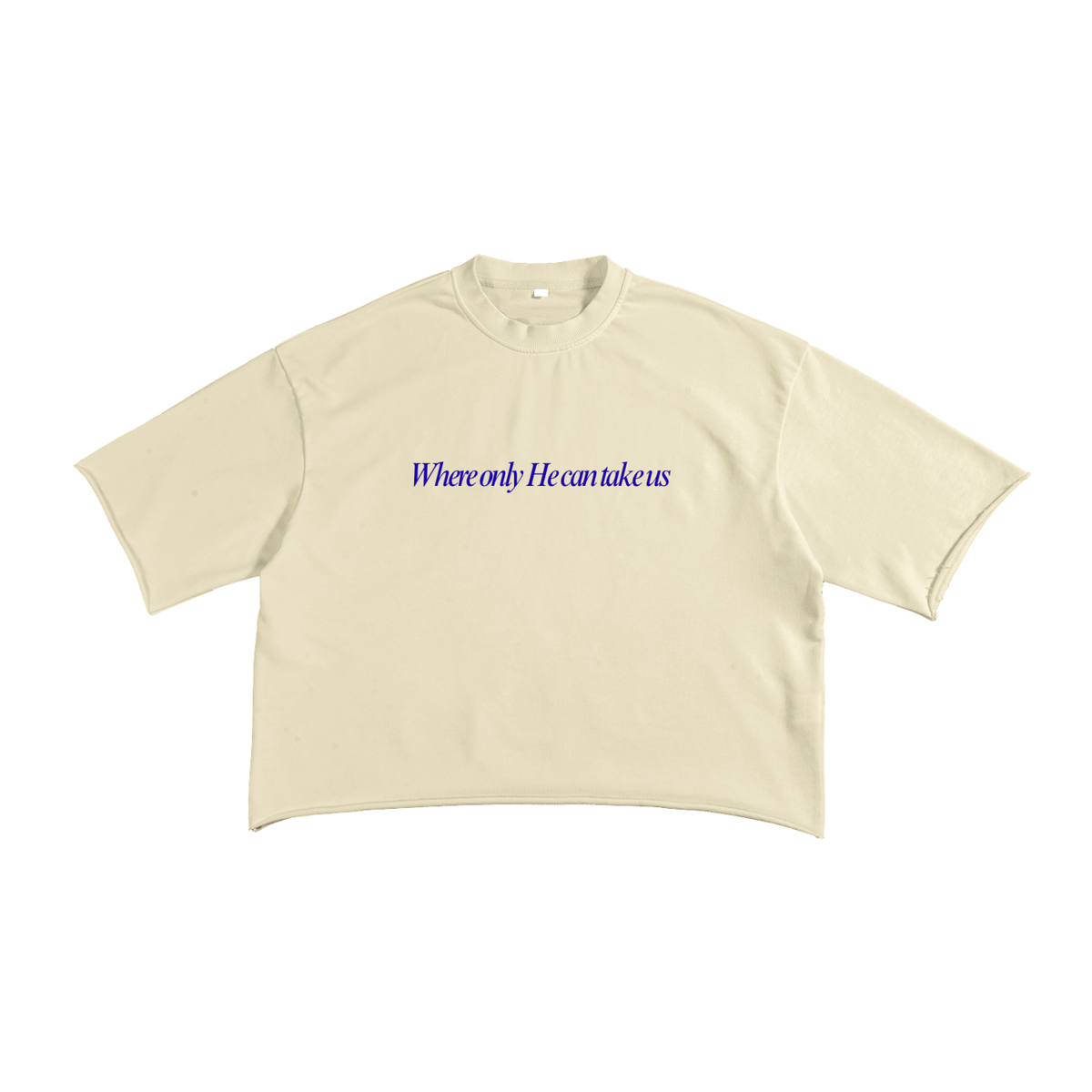 “Where Only He Can” T-Shirt